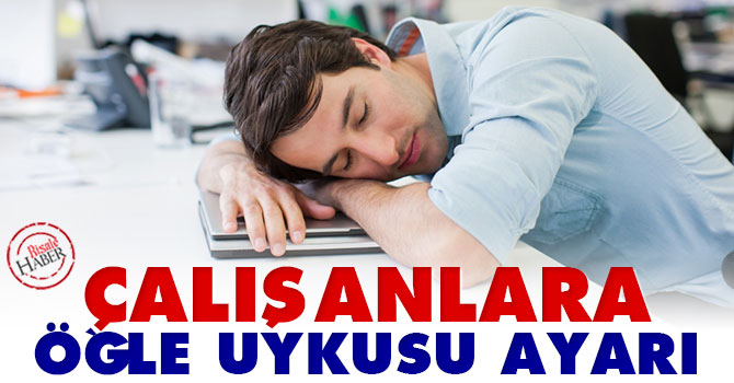 Çalışanlara öğle uykusu ayarı