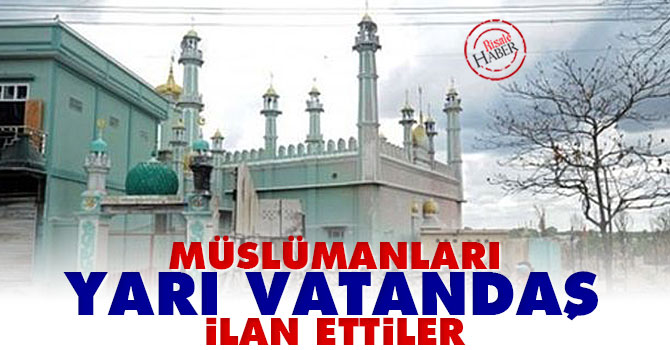 Müslümanları 'yarı vatandaş' ilan ettiler