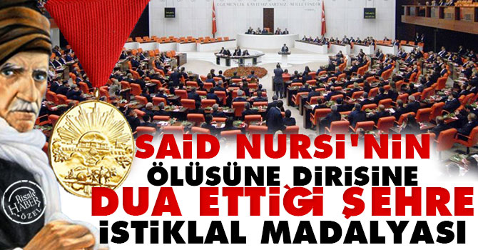 Said Nursi'nin dua ettiği şehre İstiklal Madalyası