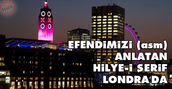 Efendimizi (asm) anlatan Hilye-i Şerif Londra’da