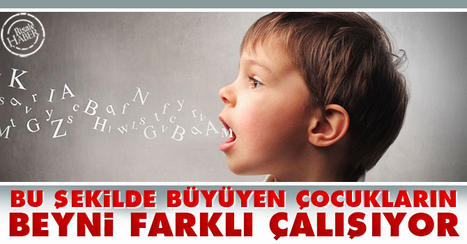 Bu şekilde büyüyen çocukların beyni farklı çalışıyor