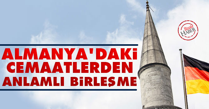 Almanya'daki cemaatlerden anlamlı birleşme kararı