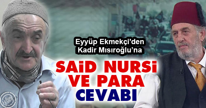 Kadir Mısıroğlu'na 'Said Nursi ve para' cevabı
