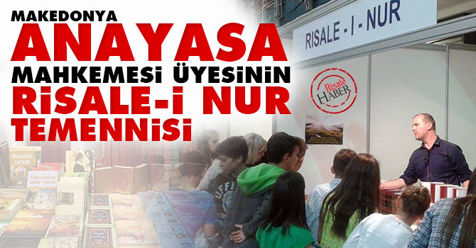 Makedonya Anayasa Mahkemesi üyesinin Risale-i Nur temennisi