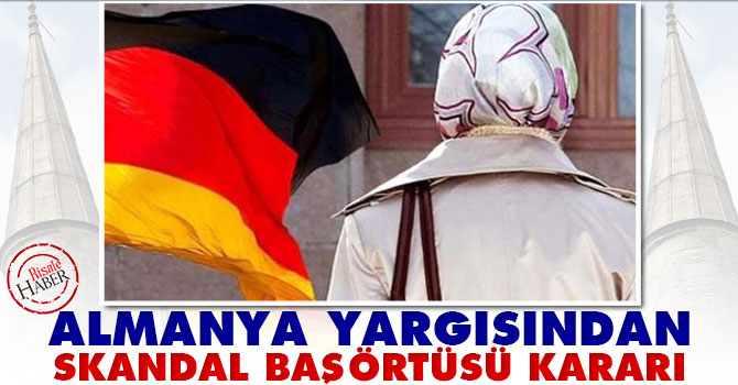 Almanya yargısından skandal başörtü kararı