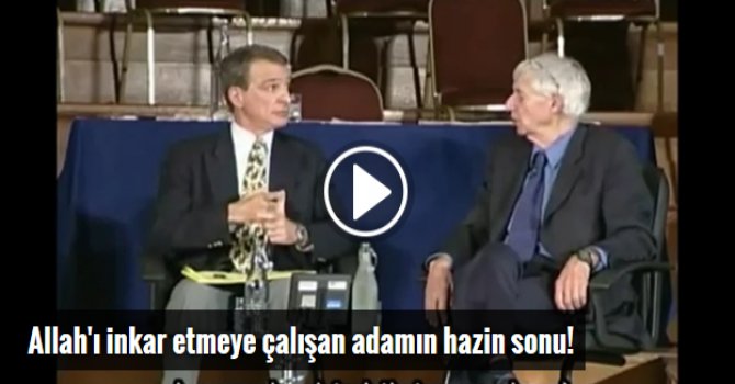 Allah'ı inkar etmeye çalışan adamın hazin sonu! (video)