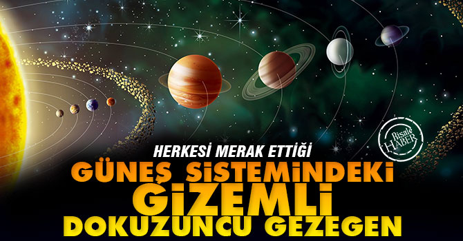 Herkesin merak ettiği gizemli Gezegen 9