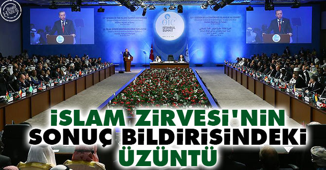 İslam Zirvesi'nin sonuç bildirisindeki üzüntü