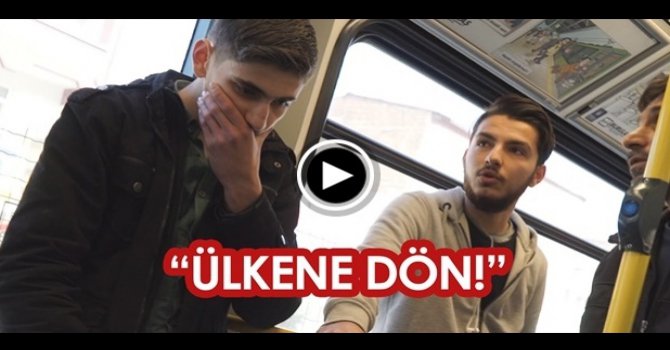 Suriye'ye Geri Dön! Burada Yerin Yok!" - Sosyal Deney (Video)