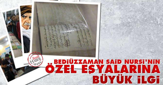 Bediüzzaman Said Nursi'nin özel eşyalarına büyük ilgi