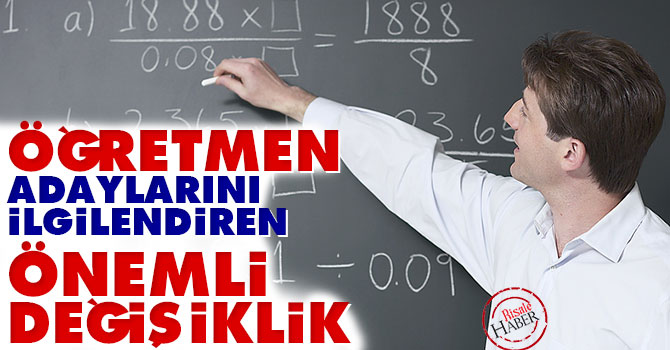 Öğretmen adaylarını ilgilendiren önemli değişiklik