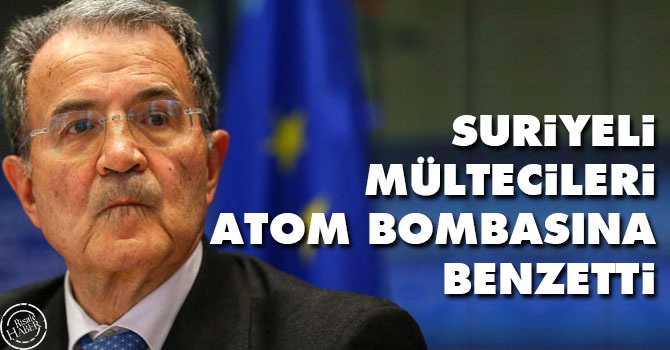 Suriyeli mültecileri atom bombasına benzetti
