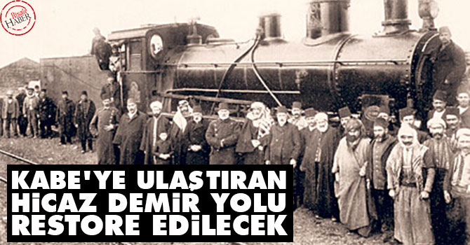 Kabe'ye ulaştıran Hicaz Demir Yolu restore edilecek