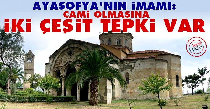 Ayasofya'nın Cami olmasına iki çeşit tepki var