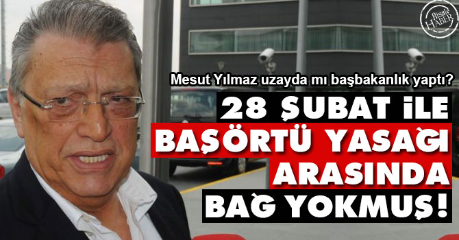 28 Şubat ile başörtü yasağı arasında bağ yokmuş!