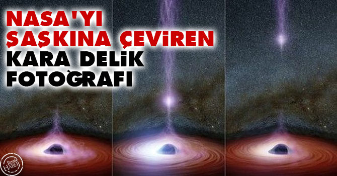 NASA'yı şaşkına çeviren kara delik fotoğrafı