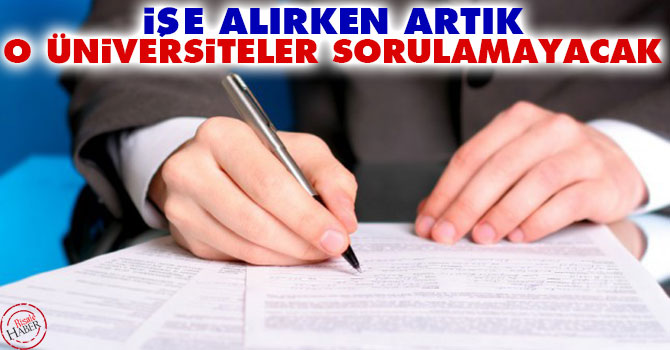 İşe alırken artık o üniversiteler sorulamayacak