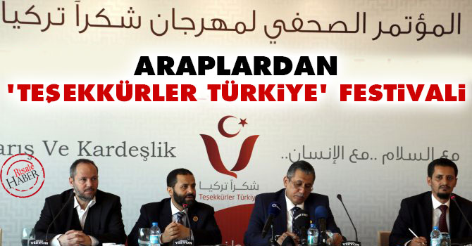 Araplardan 'Teşekkürler Türkiye' Festivali
