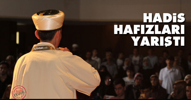 Hadis hafızları yarıştı