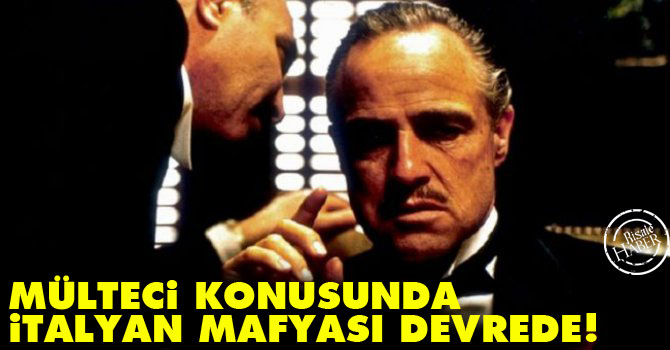 Mülteci konusunda İtalyan mafyası devrede!