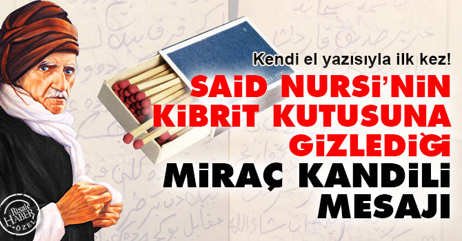 Said Nursi’nin kibrit kutusuna gizlediği Miraç Kandili mesajı