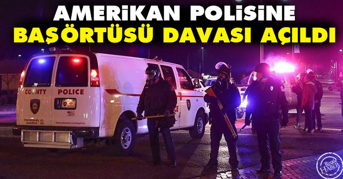 Amerikan polisine başörtüsü davası açıldı