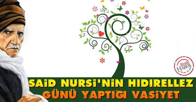 Said Nursi'nin Hıdırellez günü yaptığı vasiyet