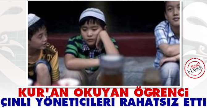 Kur'an okuyan öğrenci Çinli yöneticileri rahatsız etti