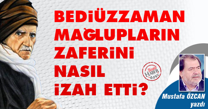 Bediüzzaman mağlupların zaferini nasıl izah etti?