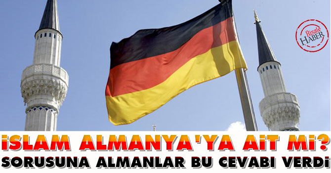"İslam Almanya'ya ait mi?" sorusuna Almanlar bu cevabı verdi