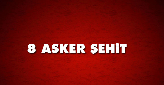 Hakkari'den kahreden haber: 8 asker şehit