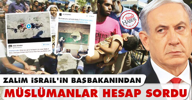 Zalim İsrail'in başbakanından müslümanlar hesap sordu