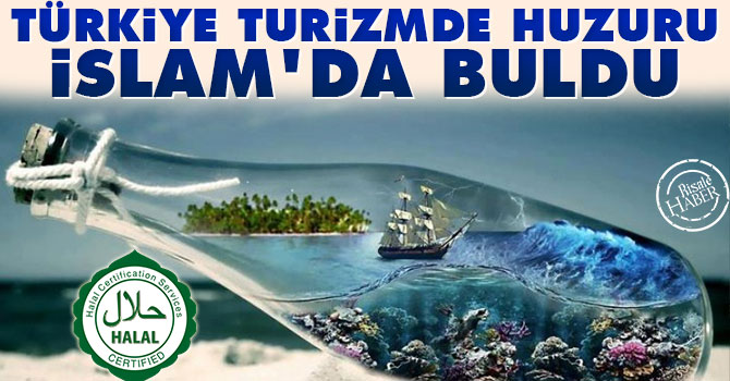 Türkiye turizmde huzuru İslam'da buldu