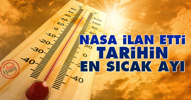 NASA ilan etti tarihin en sıcak ayı