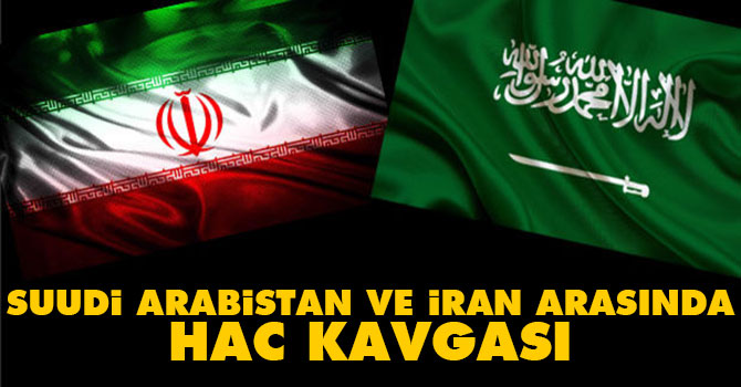 Suudi Arabistan ve İran arasında Hac kavgası