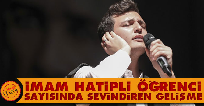 İmam hatipli öğrenci sayısında sevindiren gelişme