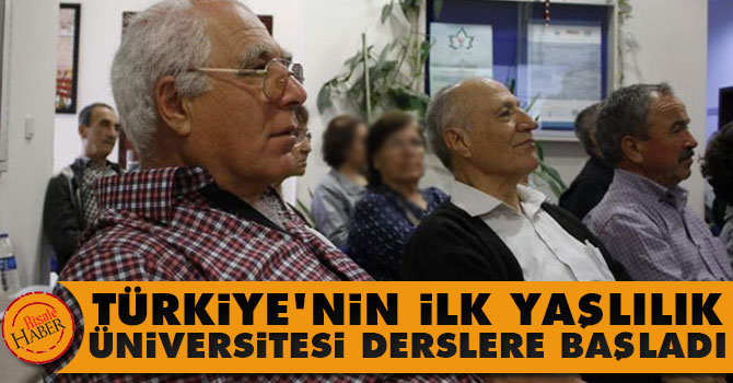 Türkiye'nin ilk 'Yaşlılık Üniversitesi' derslere başladı