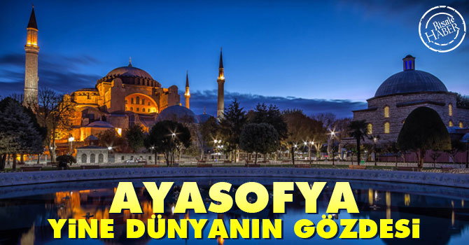 Ayasofya yine dünyanın gözdesi