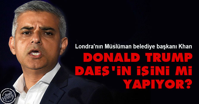 Donald Trump, DAEŞ'in işini mi yapıyor?