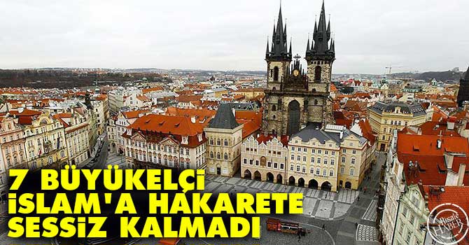 7 büyükelçi İslam'a hakarete sessiz kalmadı