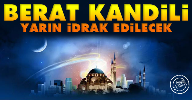 Berat Kandili yarın idrak edilecek