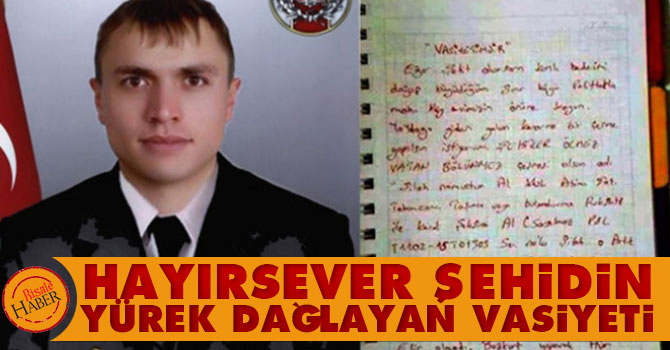 Hayırsever şehidin yürek dağlayan vasiyeti