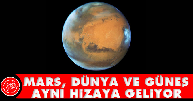 Mars, Dünya ve Güneş ile aynı hizaya geliyor