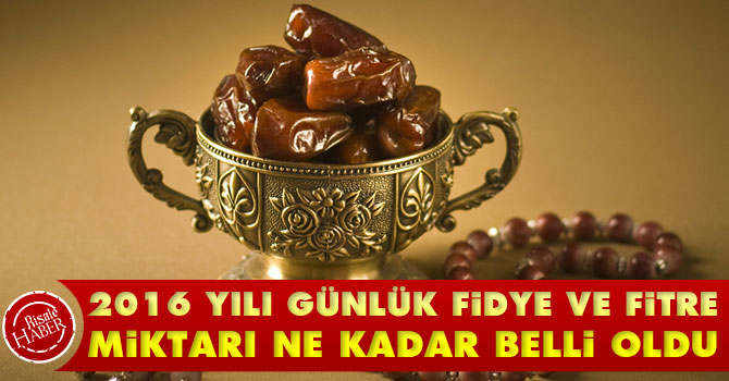 2016 yılı günlük fidye ve fitre miktarı belli oldu