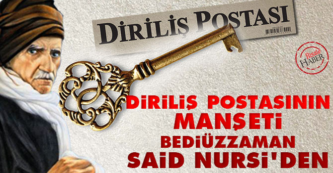 Diriliş Postası'nın manşeti Bediüzzaman Said Nursi'den