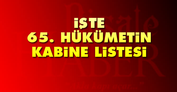 Başbakan Binali Yıldırım'ın açıkladığı 65. Hükümet yeni kabine listesi