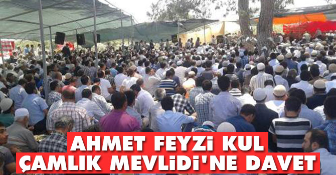 Ahmet Feyzi Kul (Çamlık) Mevlidi'ne davet