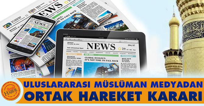 Uluslararası Müslüman medyadan ortak hareket kararı