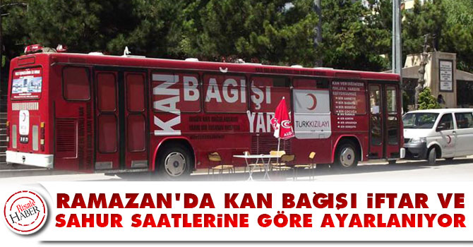 Ramazan'da kan bağışı iftar ve sahur saatlerine göre ayarlanıyor