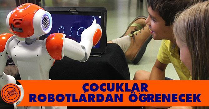 Çocuklar robotlardan öğrenecek